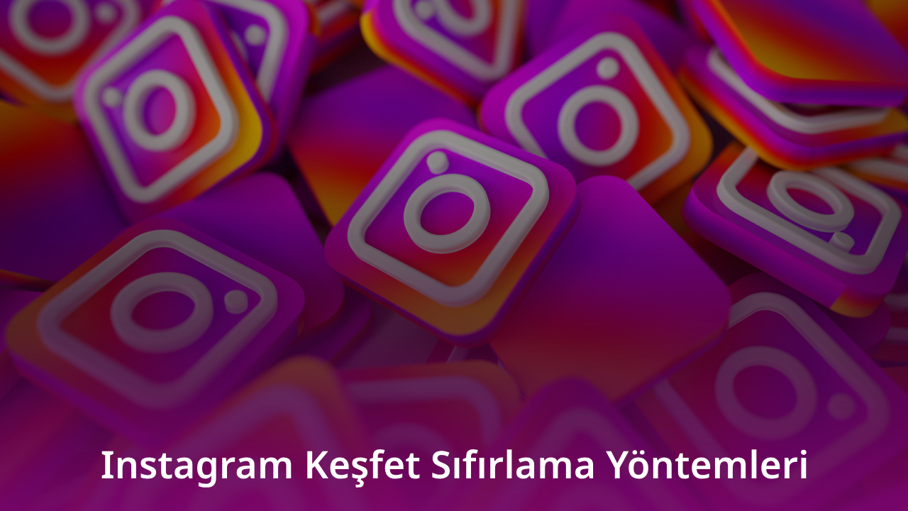Instagram Keşfet Sıfırlama Yöntemleri - Samsung - Apple