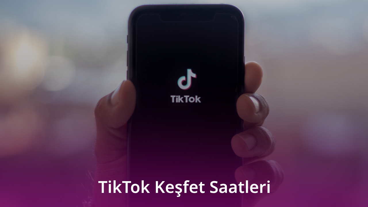 Tiktok Keşfet Saatleri