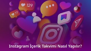 En İyi Sonuçlar İçin Instagram İçerik Takvimi Nasıl Yapılır?