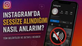 Instagram’da Sessize Alındığımı Nasıl Anlarım?