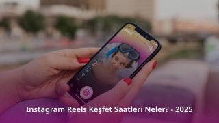 Instagram Reels Keşfet Saatleri 2026