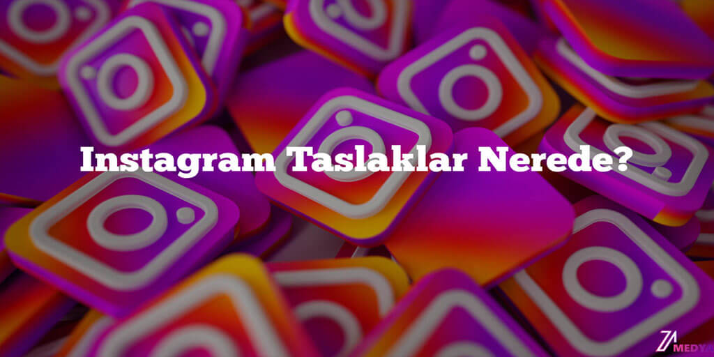 Instagram Taslaklar Nerede? Taslak Görme Ve Silme