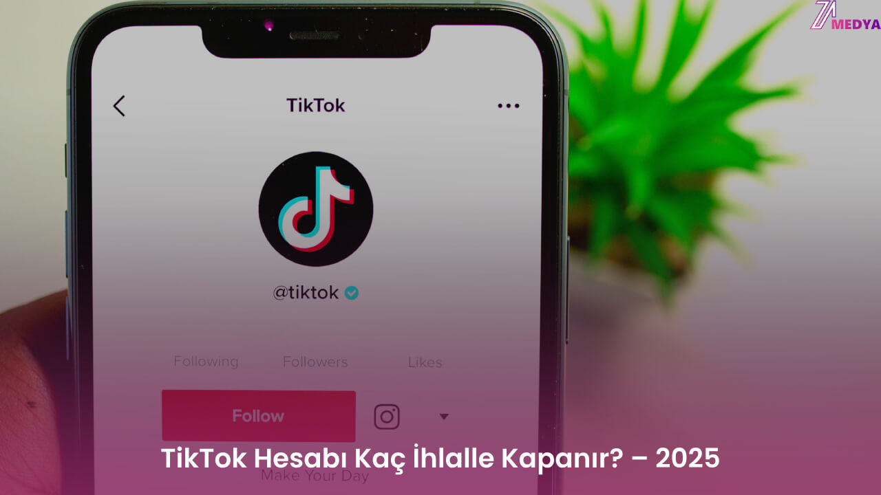TikTok Hesabı Kaç İhlalle Kapanır? - 2025