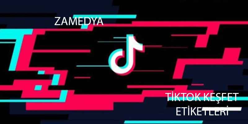 Tiktok Keşfet Etiketleri 2021 - Tiktok Keşfete Düşme Etiketleri