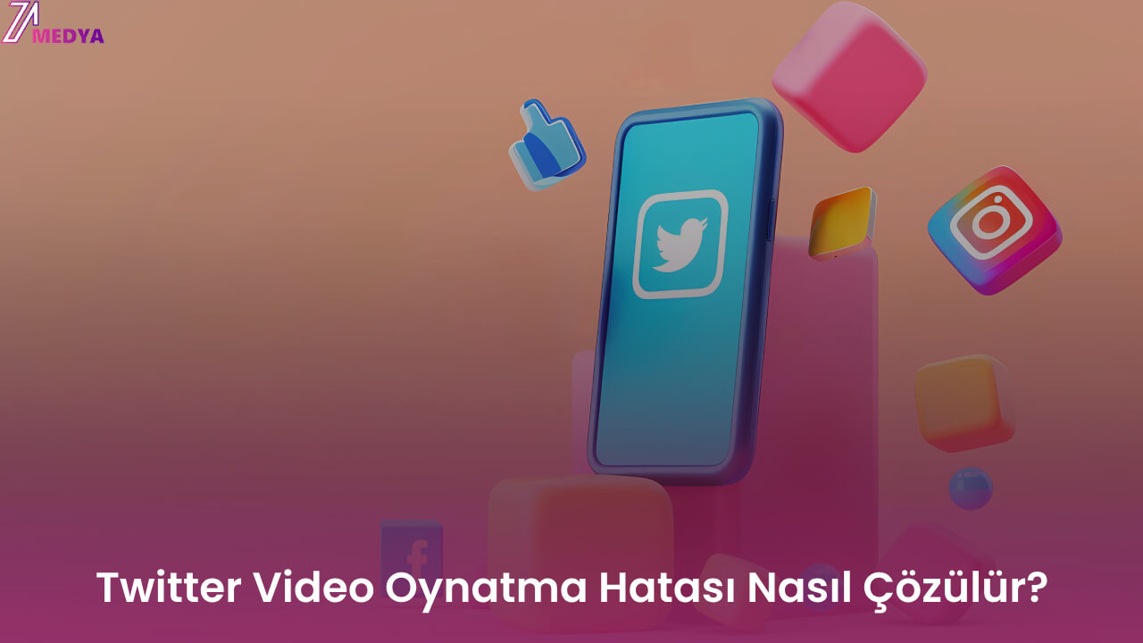 Twitter Video Oynatma Hatası Nasıl Çözülür?