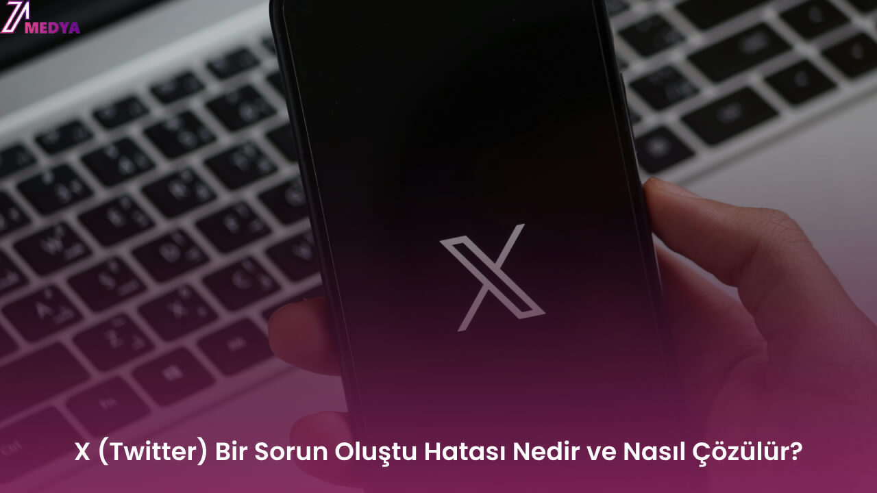 X (Twitter) Bir Sorun Oluştu Hatası Nedir ve Nasıl Çözülür?